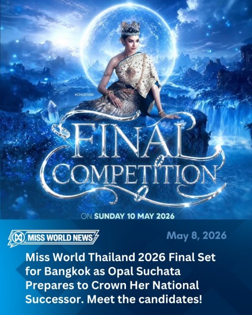 The final competition of the Miss World Thailand 2026 pageant will take place on May 10 at MCC H.jpg